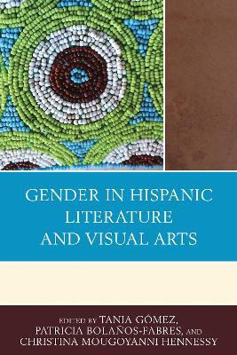 Gender in Hispanic Literature and Visual Arts(English, Electronic book text, unknown)