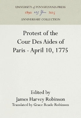 Protest of the Cour Des Aides of Paris--April 10, 1775(English, Electronic book text, unknown)