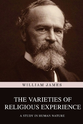 The Varieties of Religious Experience: A Study in Human Nature(Paperback, William James)