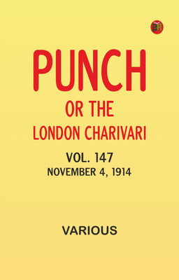 Punch, or the London Charivari, Vol. 147, November 4, 1914(Paperback, Various)