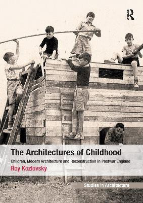 The Architectures of Childhood(English, Paperback, Kozlovsky Roy)