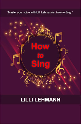 How To Sing(Paperback, LILLI LEHMANN)