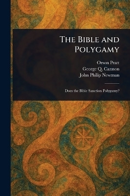 The Bible and Polygamy(English, Paperback, Pratt Orson)
