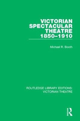 Victorian Spectacular Theatre 1850-1910(English, Paperback, Booth Michael R.)