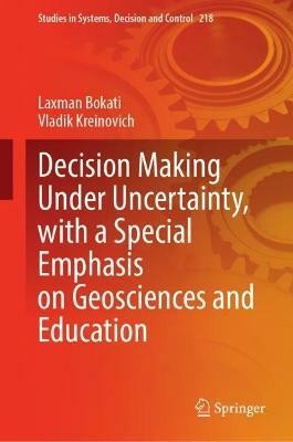 Decision Making Under Uncertainty, with a Special Emphasis on Geosciences and Education(English, Hardcover, Bokati Laxman)