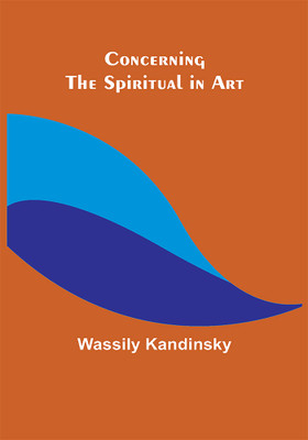 Concerning the Spiritual in Art(Paperback, Wassily Kandinsky)
