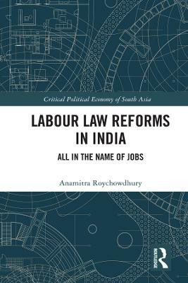 Labour Law Reforms in India(English, Electronic book text, Roychowdhury Anamitra)