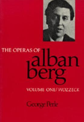 The Operas of Alban Berg, Volume I(English, Paperback, Perle George)