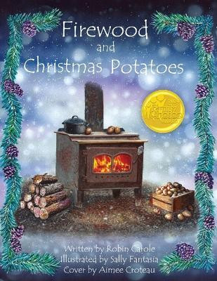 Firewood and Christmas Potatoes(English, Paperback, Carole Robin)