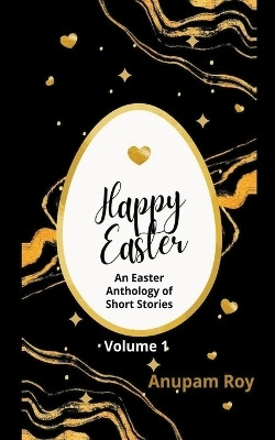 Happy Easter Volume 1(English, Paperback, Roy Anupam)
