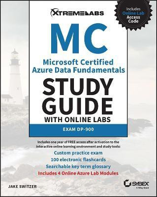 MC Microsoft Certified Azure Data Fundamentals Study Guide with Online Labs: Exam DP-900(English, Paperback, Switzer Jake)