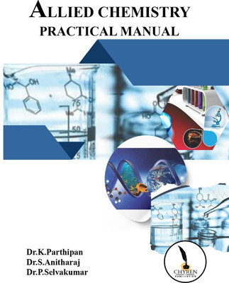 ALLIED CHEMISTRY PRACTICAL 
MANUAL(Paperback, Dr. K. Parthipan, Dr. S. Anitha Raj, Dr. P. Selvakumar)