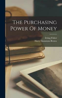 The Purchasing Power Of Money(English, Hardcover, Fisher Irving)
