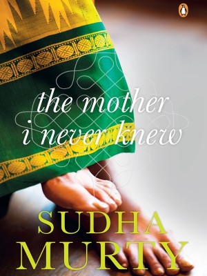 The Mother I Never Knew(English, Electronic book text, Murty Sudha)