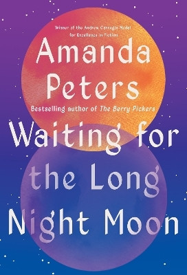 Waiting for the Long Night Moon(English, Hardcover, Peters Amanda)