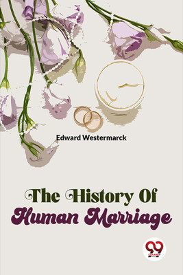 The History of Human Marriage(English, Paperback, Westermarck Edward)
