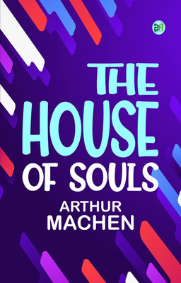 The House of Souls(Paperback, Arthur Machen)