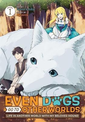 Even Dogs Go to Other Worlds: Life in Another World with My Beloved Hound (Manga) Vol. 1(English, Paperback, Ryuuou)