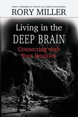 Living in the Deep Brain(English, Paperback, Miller Rory)