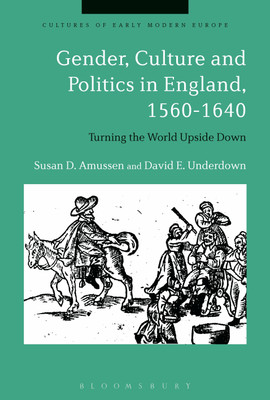 Gender, Culture and Politics in England, 1560-1640(English, Paperback, Amussen Susan D. Professor)