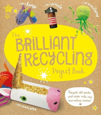 The Brilliant Recycling Project Book(English, Paperback, Stanford Sara)
