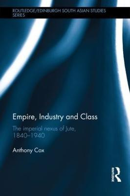 Empire, Industry and Class(English, Hardcover, Cox Anthony)
