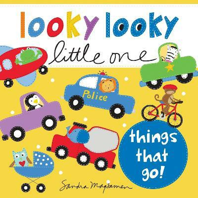 Looky Looky Little One Things That Go(English, Board book, Magsamen Sandra)
