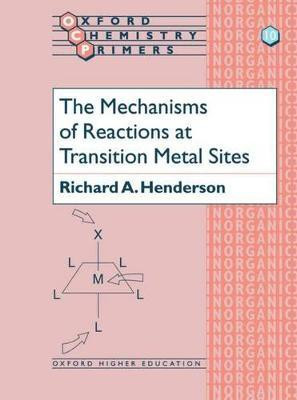 The Mechanisms of Reactions at Transition Metal Sites(English, Paperback, Henderson Richard A.)