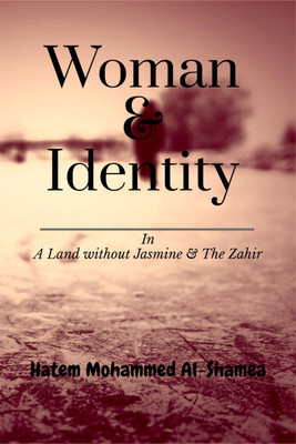 Woman &amp; Identity(English, Paperback, Hatem Mohammed Al-shamea)