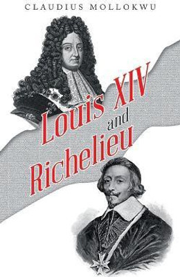 Louis Xiv and Richelieu(English, Paperback, Mollokwu Claudius)