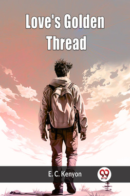 Love's Golden Thread (Edition2024)(English, Paperback, Kenyon E C)