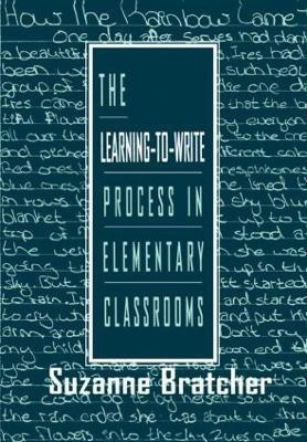 The Learning-to-write Process in Elementary Classrooms(English, Paperback, Bratcher Suzanne)