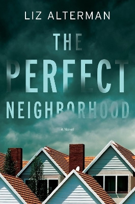 The Perfect Neighborhood(English, Hardcover, Alterman Liz)