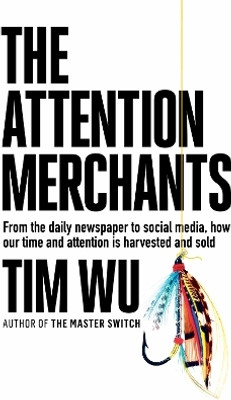The Attention Merchants(English, Paperback, Wu Tim)