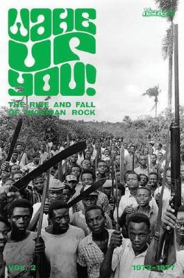 Wake Up You! The Fall & Rise of Nigerian Rock 1972-1977 Volume 2(English, Paperback, Various)