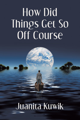 How Did Things Get So Off Course(Paperback, Juanita Kuwik)