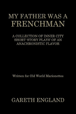My Father Was a Frenchman(English, Paperback, England Gareth)