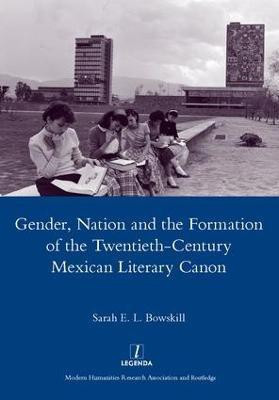 Gender, Nation and the Formation of the Twentieth-century Mexican Literary Canon(English, Hardcover, Bowskill Sarah E. L.)