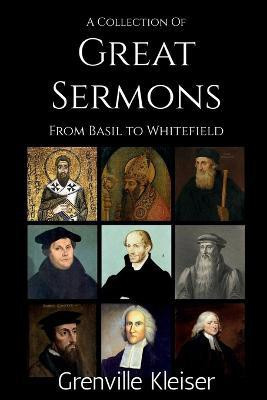 A Collection of Great Sermons from Basil to Whitefield(English, Paperback, Kleiser Grenville)