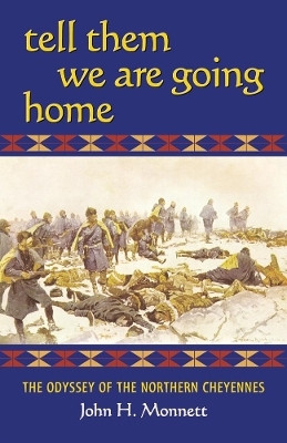 Tell Them We Are Going Home(English, Paperback, Monnett John H.)