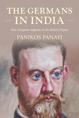 The Germans in India(English, Paperback, Panayi Panikos)