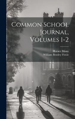Common School Journal, Volumes 1-2(English, Hardcover, Mann Horace)