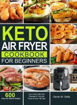 Keto Air Fryer Cookbook for Beginners(English, Hardcover, Sallis Gerlan M)
