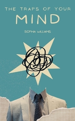The Traps of Your Mind(English, Paperback, Williams Sophia)
