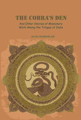 The Cobra's Den: And Other Stories of Missionary Work Among the Telugus of India(Paperback, Jacob Chamberlain)