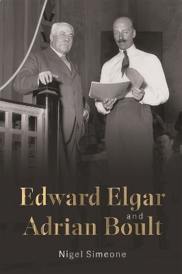 Edward Elgar and Adrian Boult(English, Hardcover, Simeone Nigel)