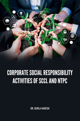 CORPORATE SOCIAL RESPONSIBILITY ACTIVITIES OF SCCL AND NTPC(Paperback, Dr. Burla Naresh)
