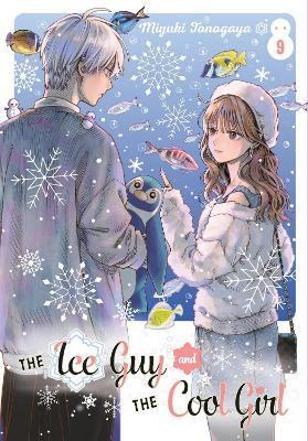 The Ice Guy and the Cool Girl 09(English, Paperback, Tonogaya Miyuki)