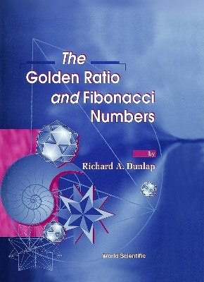 Golden Ratio And Fibonacci Numbers, The(English, Hardcover, Dunlap Richard A)