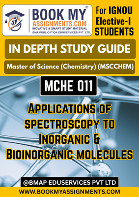 IGNOU MSCCHEM MCHE 011 Elective-I | Spectroscopy in Inorganic & Bioinorganic Chemistry | In Depth Study Guide [IDG] | 300–350 Pages | 80 GSM White Paper | Complete Exam Preparation(Paperback, BMA Publication)
